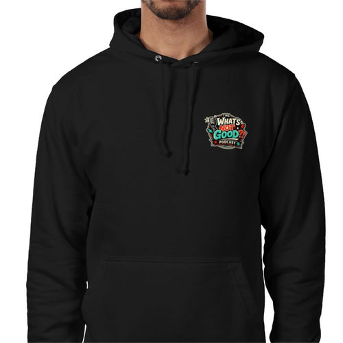 The What's Not Good Hoodie