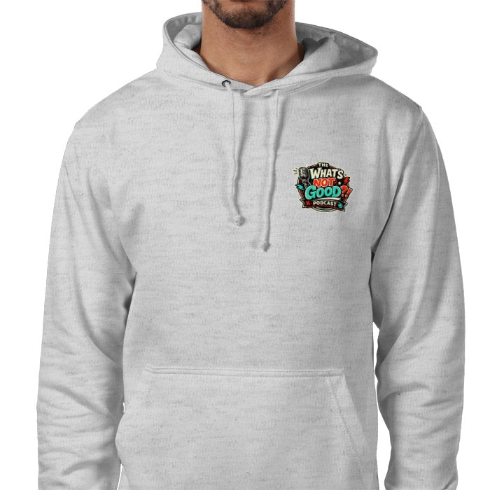 The What's Not Good Hoodie