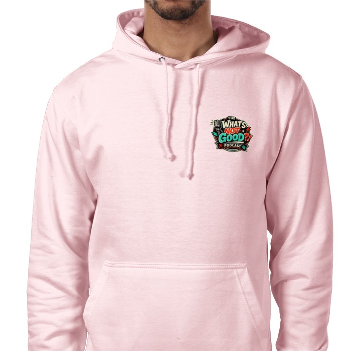 The What's Not Good Hoodie