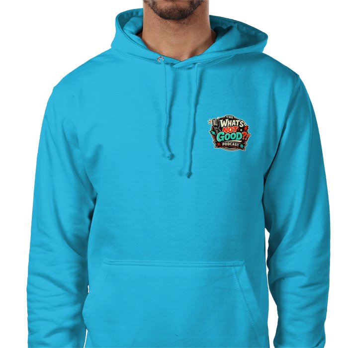 The What's Not Good Hoodie
