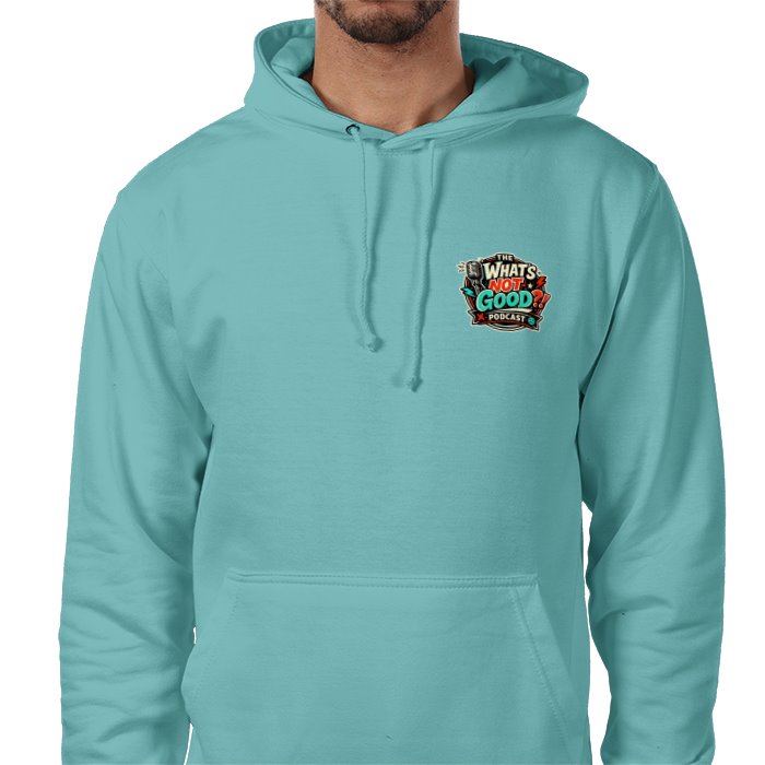 The What's Not Good Hoodie
