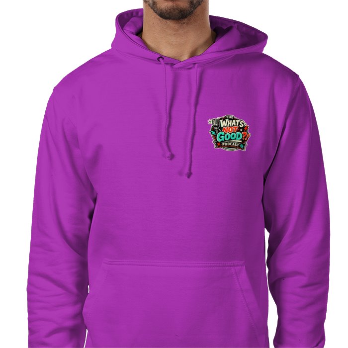The What's Not Good Hoodie