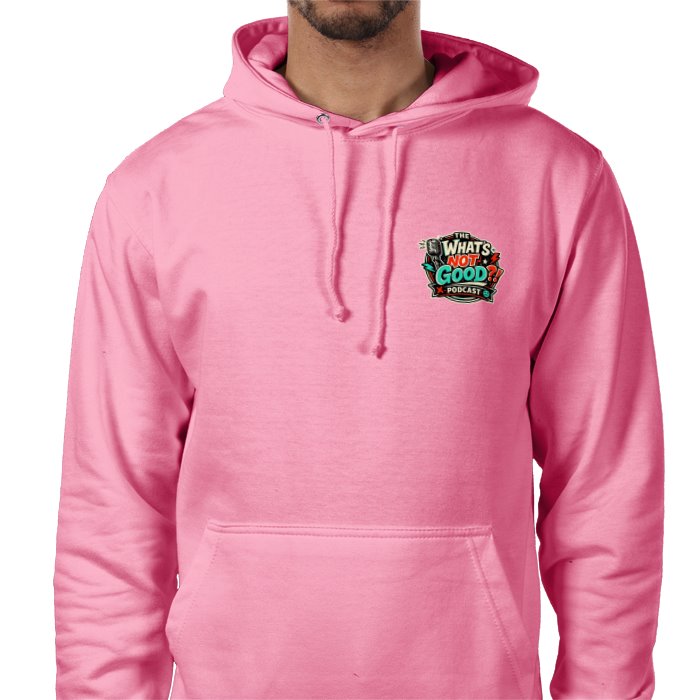 The What's Not Good Hoodie