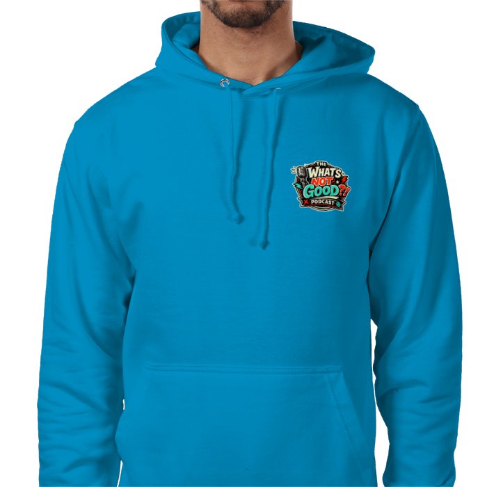 The What's Not Good Hoodie
