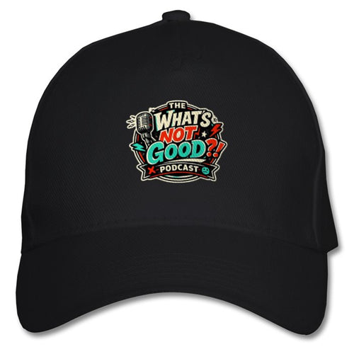 The What's not good Baseball Cap