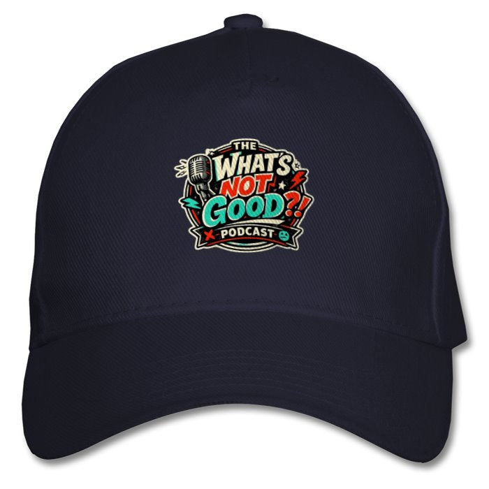 The What's not good Baseball Cap