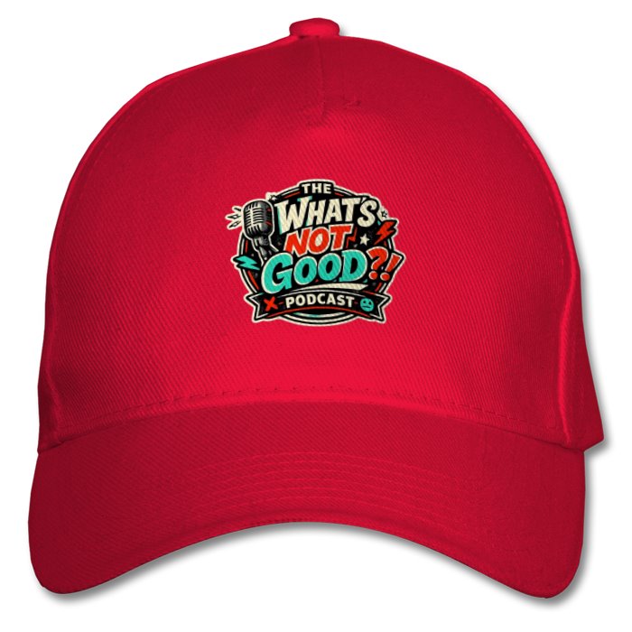 The What's not good Baseball Cap