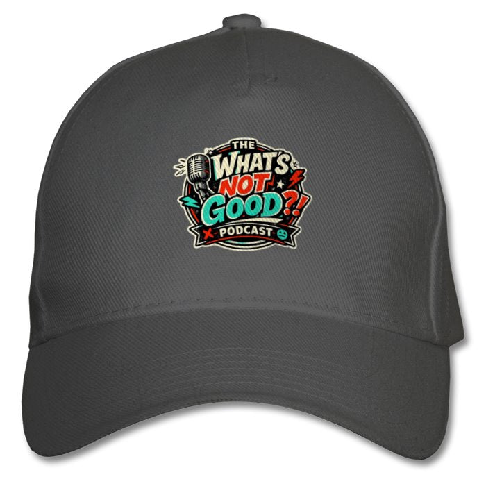 The What's not good Baseball Cap
