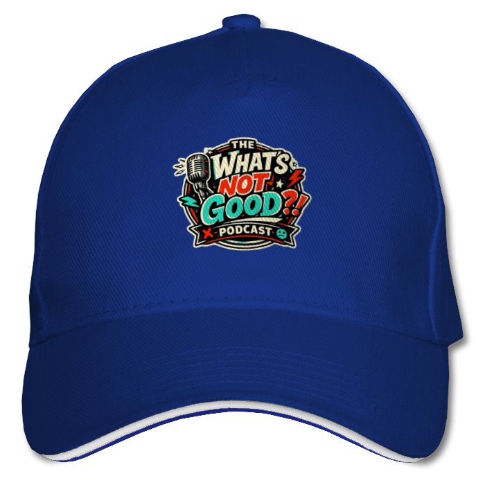 The What's not good Baseball Cap