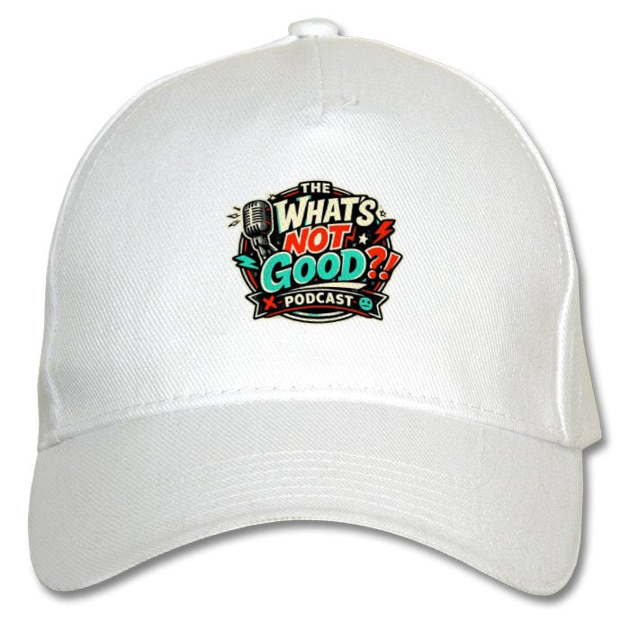 The What's not good Baseball Cap