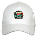The What's not good Baseball Cap
